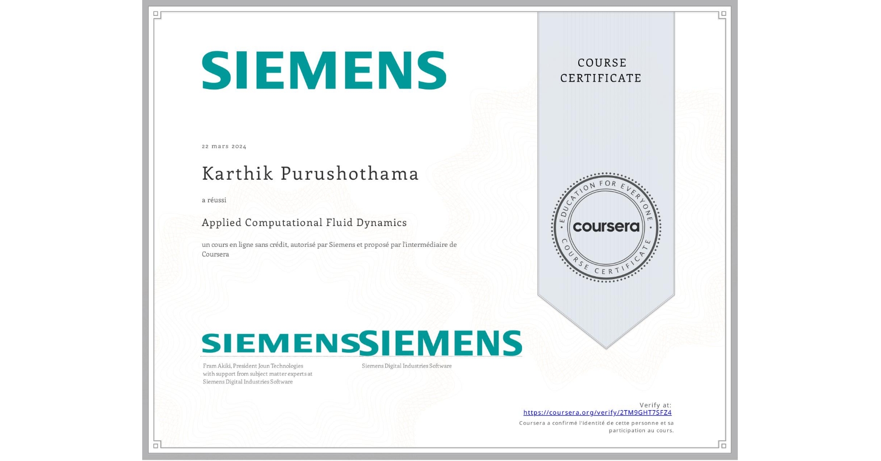 View certificate for Karthik Purushothama, Applied Computational Fluid Dynamics, an online non-credit course authorized by Siemens and offered through Coursera
