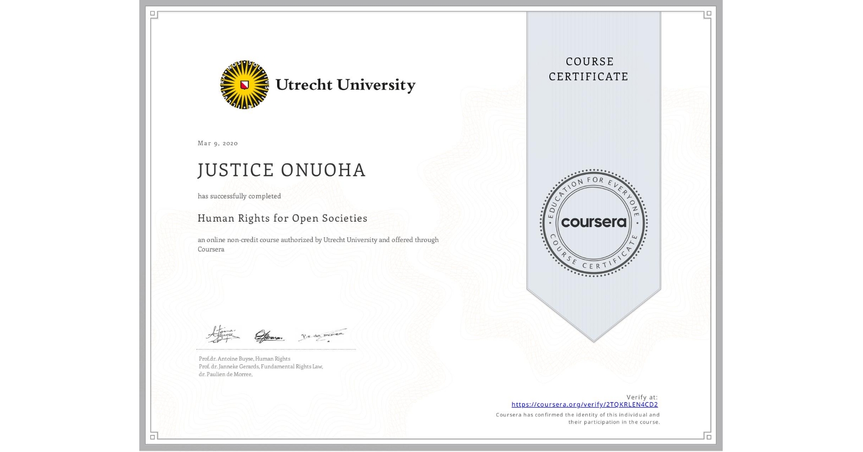 View certificate for JUSTICE ONUOHA, Human Rights for Open Societies, an online non-credit course authorized by Utrecht University and offered through Coursera