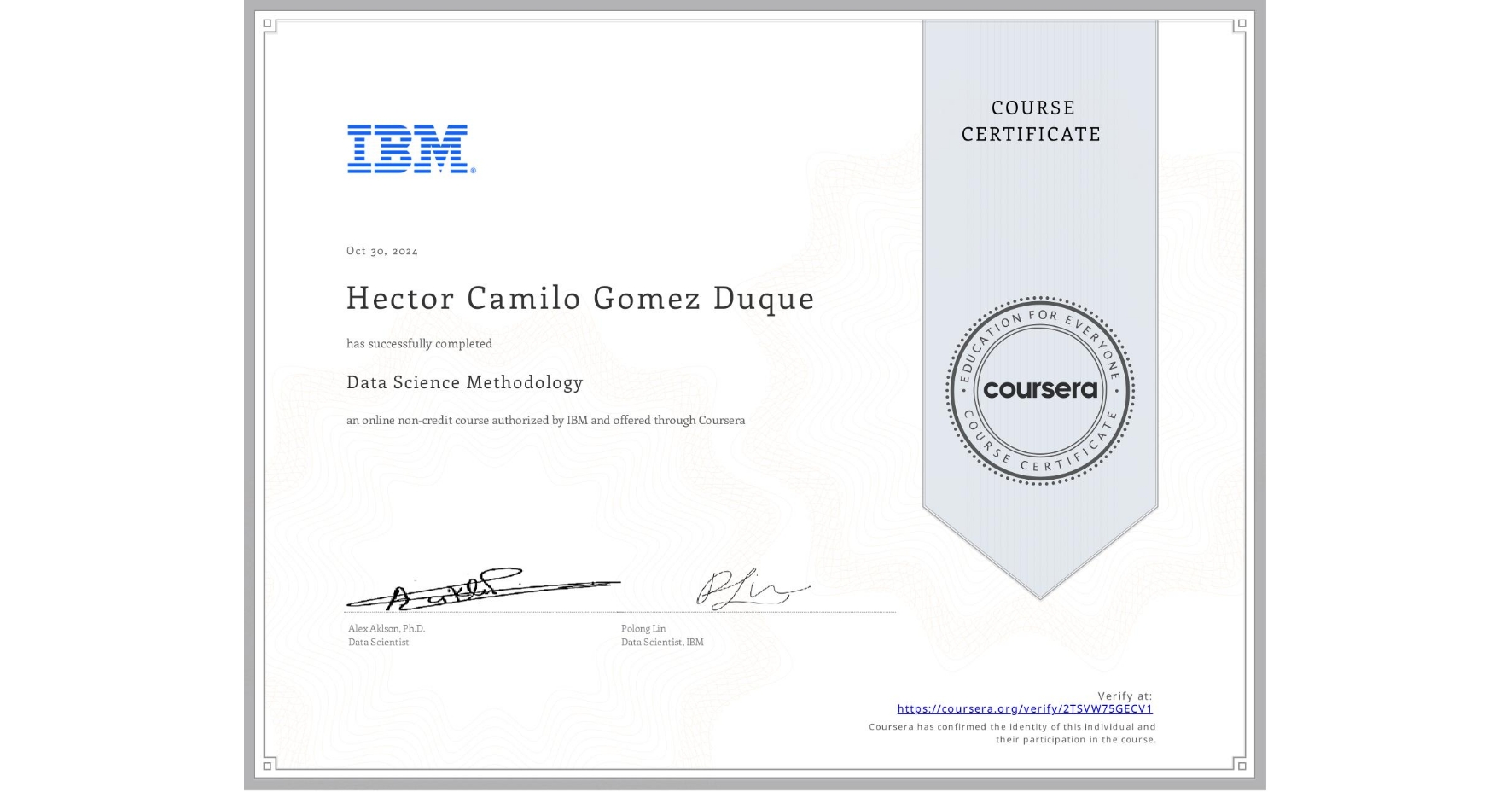 View certificate for Hector Camilo Gomez Duque , Data Science Methodology, an online non-credit course authorized by IBM and offered through Coursera