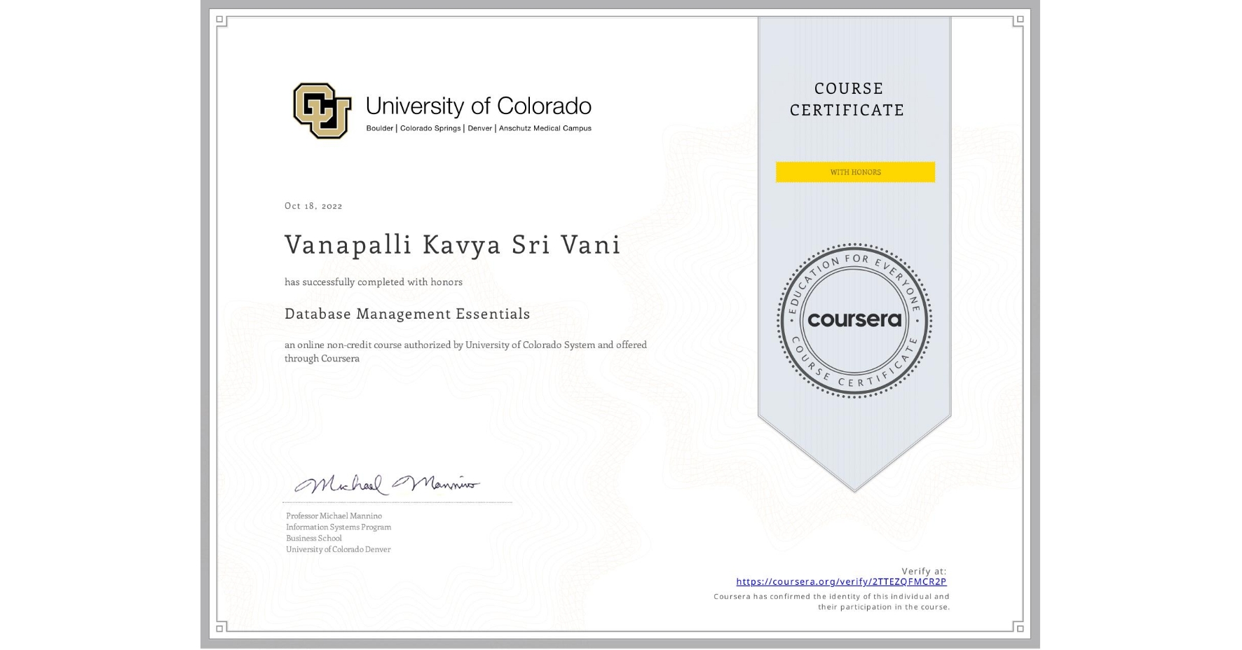View certificate for Vanapalli Kavya Sri Vani, Database Management Essentials, an online non-credit course authorized by University of Colorado System and offered through Coursera