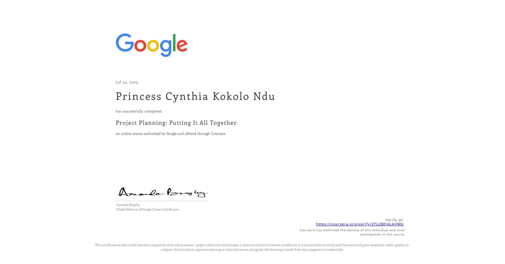 View certificate for Princess Cynthia Kokolo Ndu, Project Planning: Putting It All Together, an online non-credit course authorized by Google and offered through Coursera