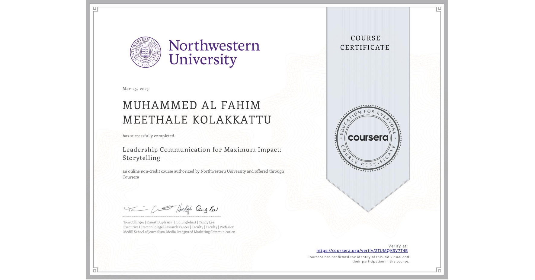 View certificate for MUHAMMED AL FAHIM MEETHALE KOLAKKATTU, Leadership Communication for Maximum Impact: Storytelling, an online non-credit course authorized by Northwestern University and offered through Coursera