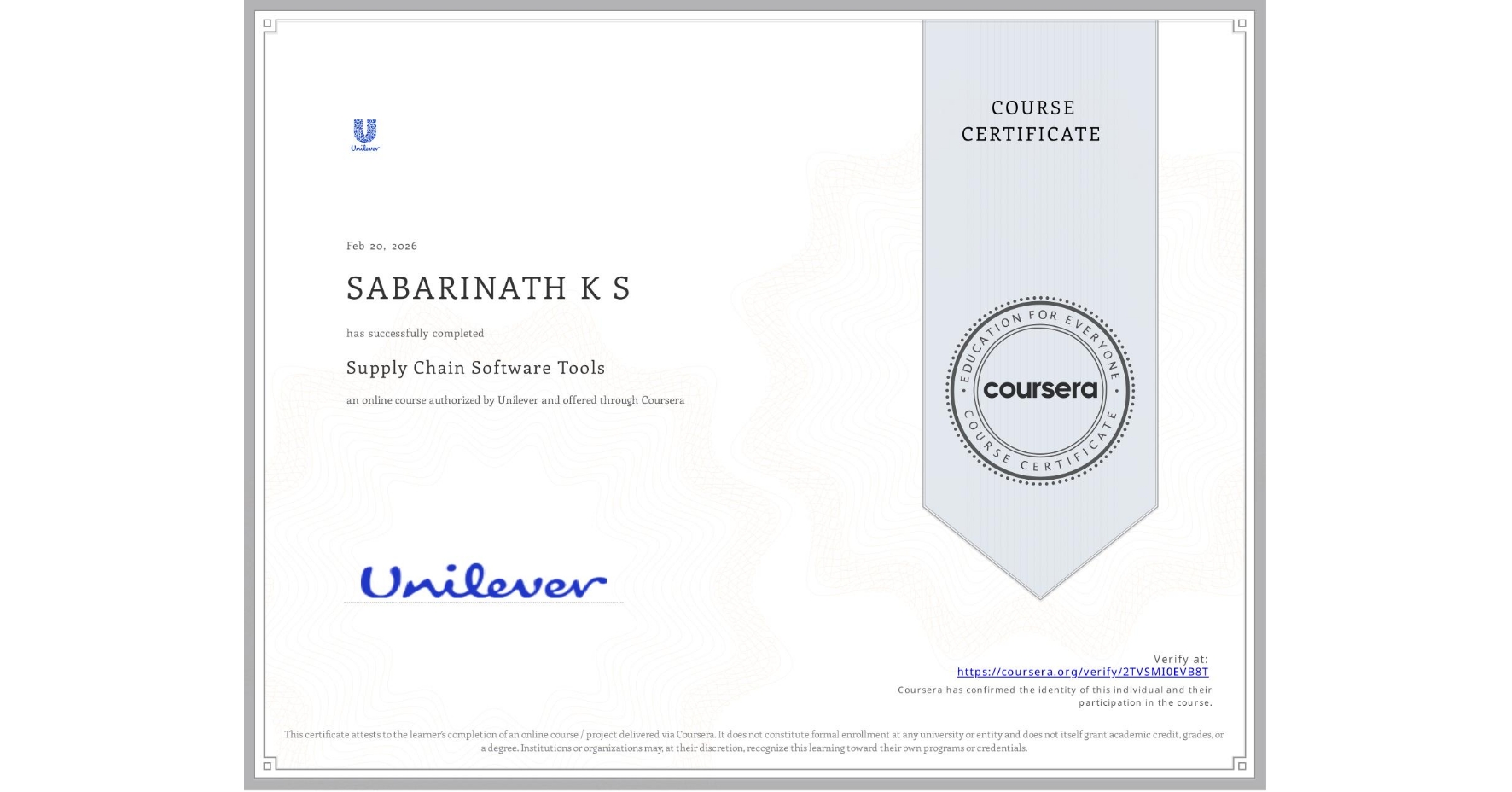View certificate for SABARINATH K S, Supply Chain Software Tools, an online non-credit course authorized by Unilever and offered through Coursera