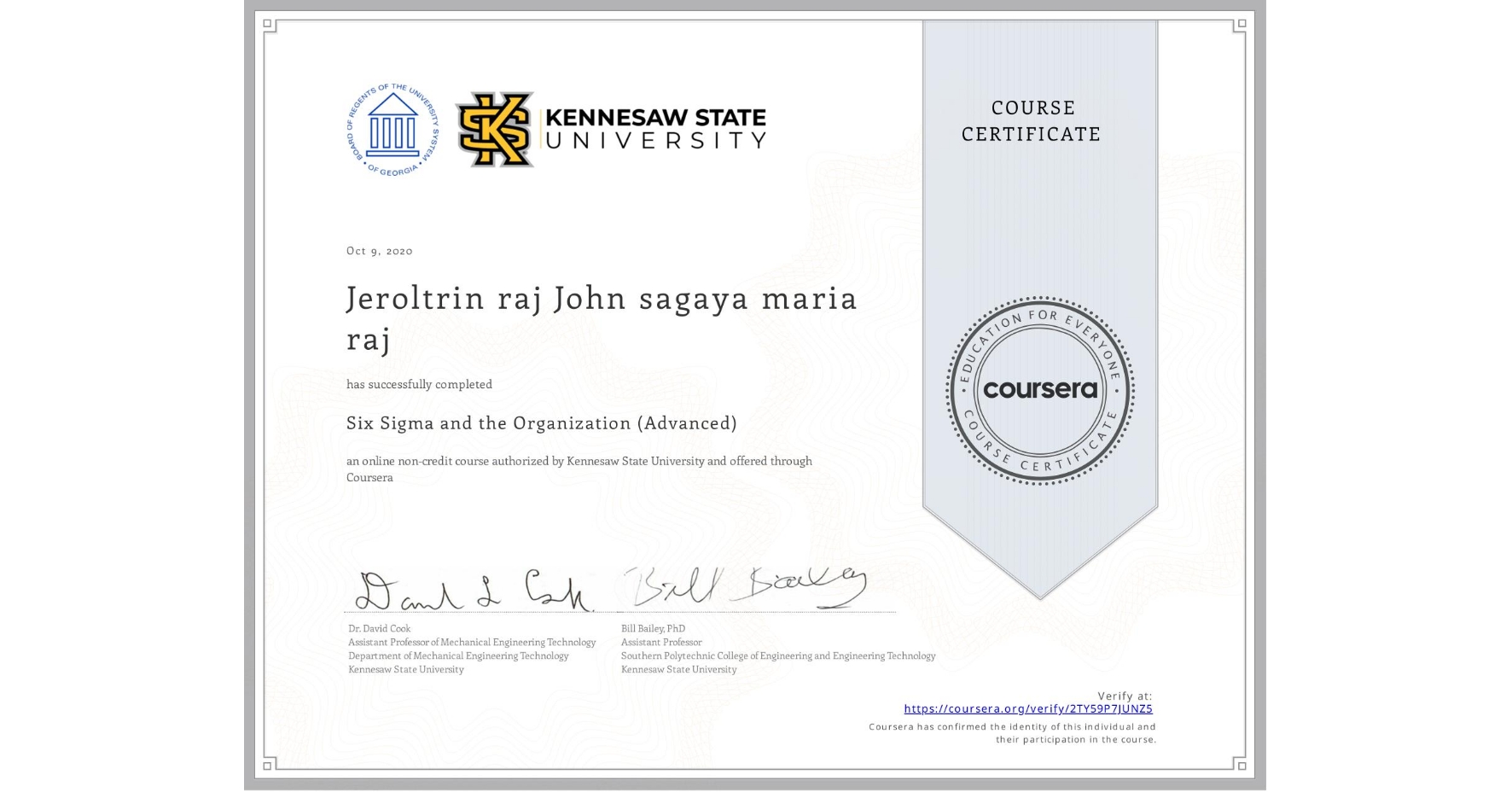 View certificate for Jeroltrin raj  John sagaya maria raj, Six Sigma and the Organization (Advanced), an online non-credit course authorized by Kennesaw State University and offered through Coursera
