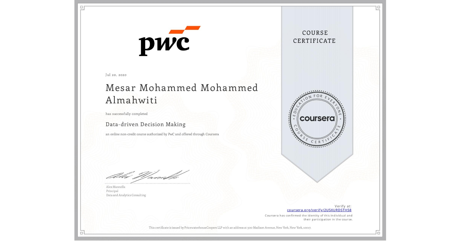 View certificate for Mesar Mohammed Mohammed Almahwiti, Data-driven Decision Making, an online non-credit course authorized by PwC and offered through Coursera