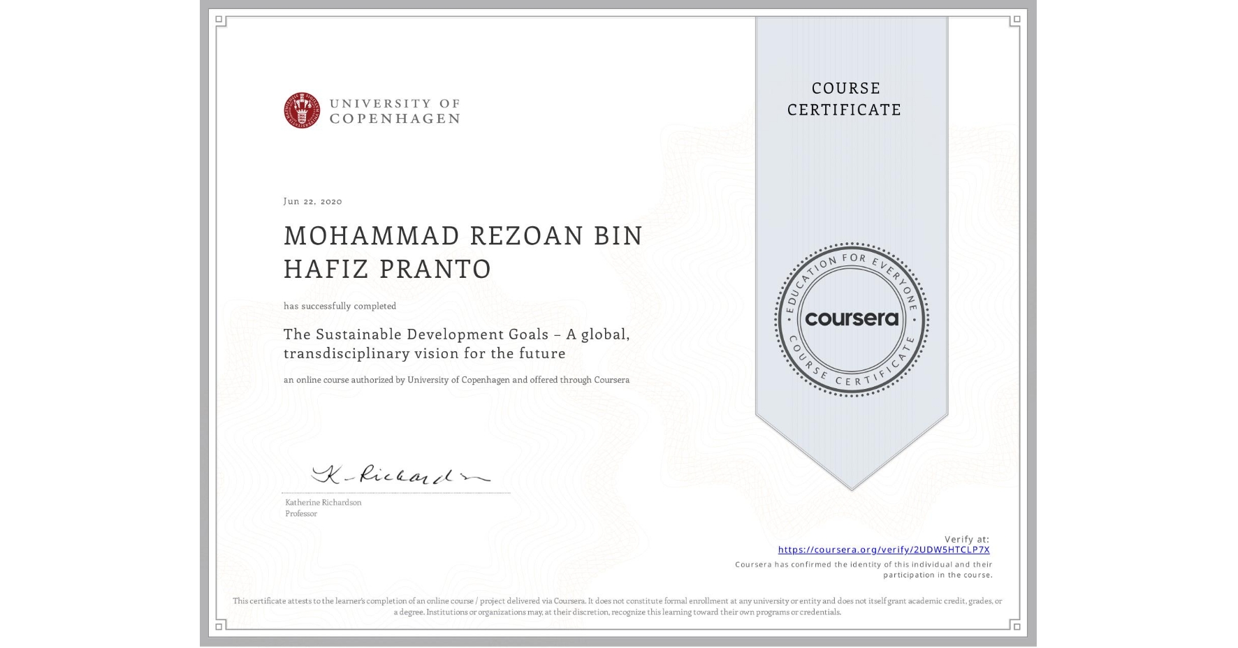 View certificate for MOHAMMAD REZOAN BIN HAFIZ  PRANTO, The Sustainable Development Goals – A global, transdisciplinary vision for the future, an online non-credit course authorized by University of Copenhagen and offered through Coursera