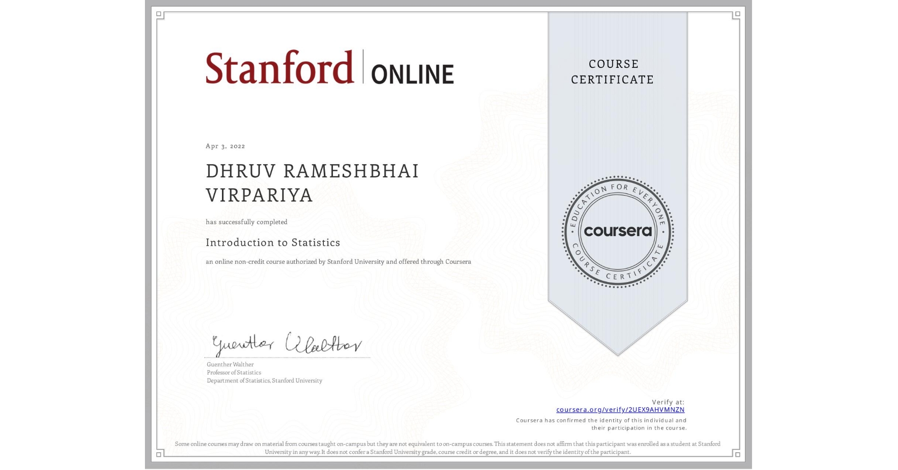 View certificate for DHRUV RAMESHBHAI VIRPARIYA, Introduction to Statistics, an online non-credit course authorized by Stanford University and offered through Coursera