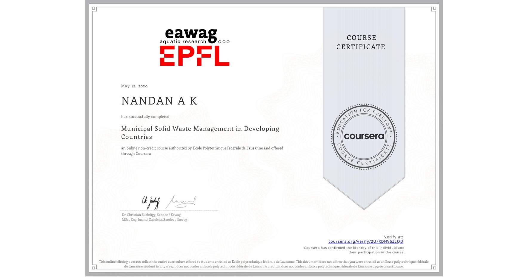View certificate for NANDAN A K, Municipal Solid Waste Management in Developing Countries, an online non-credit course authorized by École Polytechnique Fédérale de Lausanne and offered through Coursera
