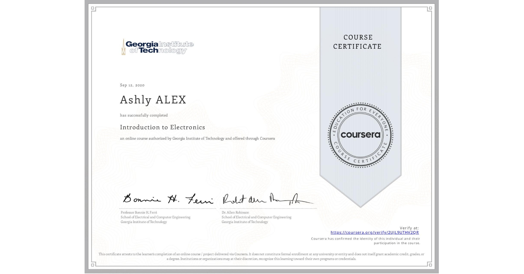 View certificate for Ashly ALEX, Introduction to Electronics, an online non-credit course authorized by Georgia Institute of Technology and offered through Coursera