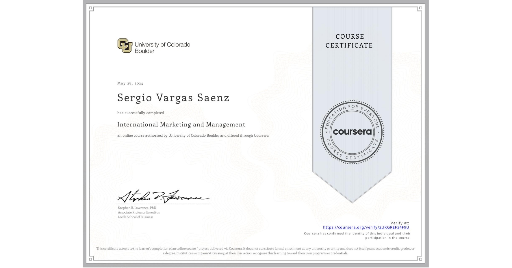 View certificate for Sergio Vargas Saenz, International Marketing and Management, an online non-credit course authorized by University of Colorado Boulder and offered through Coursera