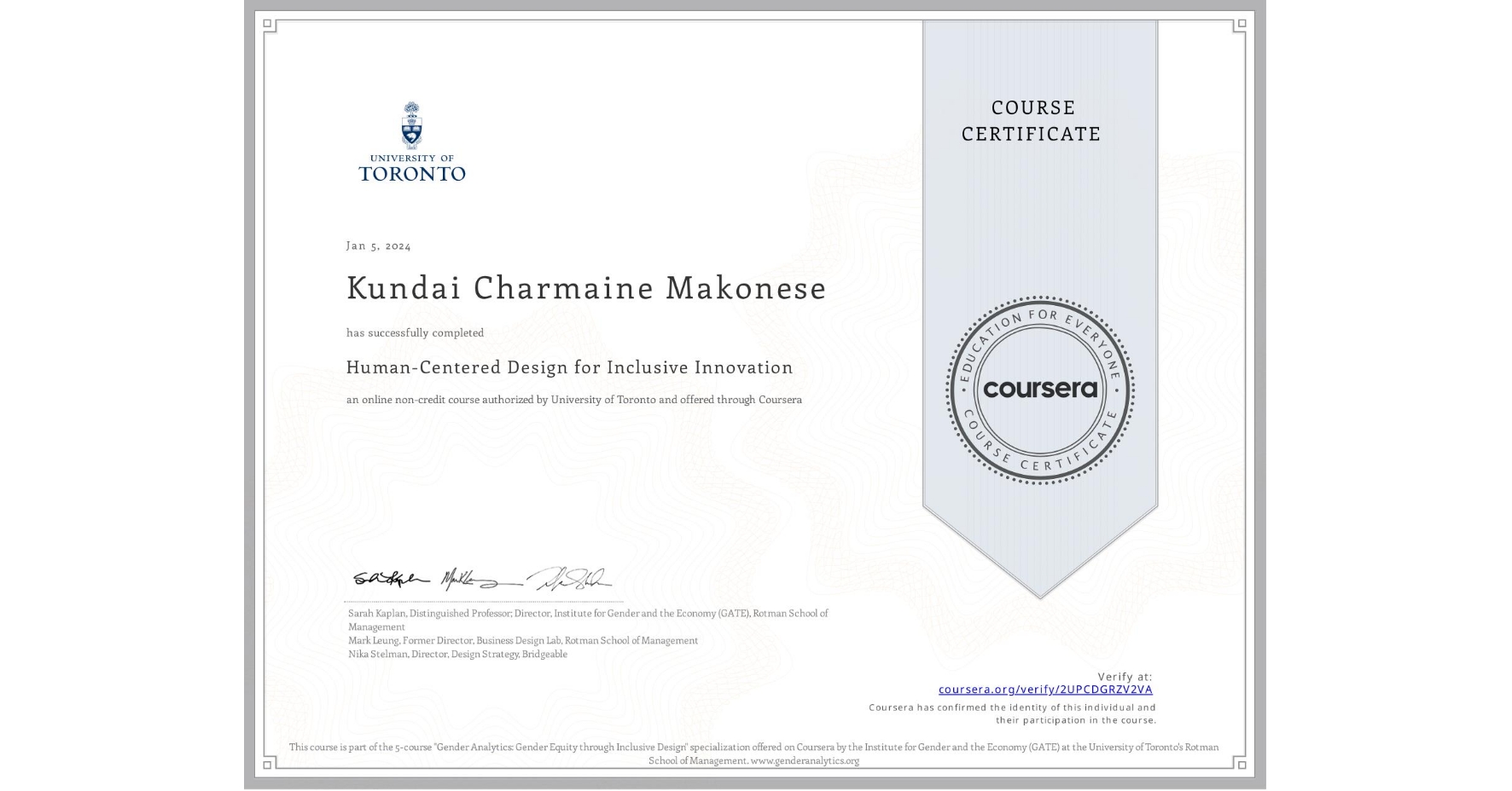 View certificate for Kundai Charmaine Makonese, Human-Centered Design for Inclusive Innovation, an online non-credit course authorized by University of Toronto and offered through Coursera