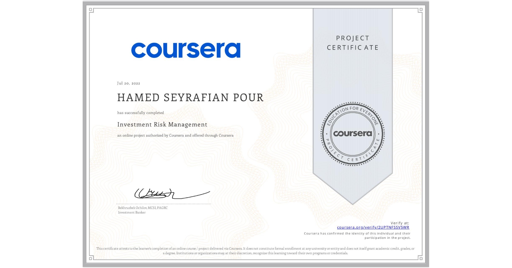 View certificate for HAMED SEYRAFIAN POUR, Investment Risk Management, an online non-credit course authorized by Coursera and offered through Coursera