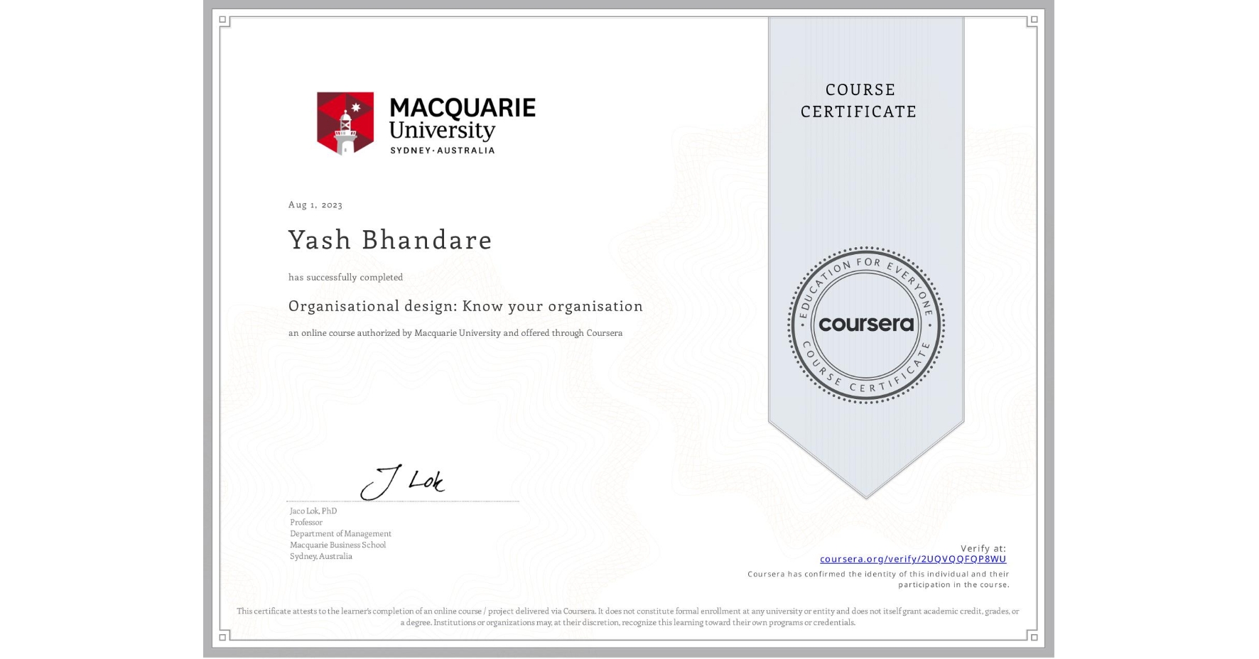 View certificate for Yash Bhandare, Organisational design: Know your organisation, an online non-credit course authorized by Macquarie University and offered through Coursera