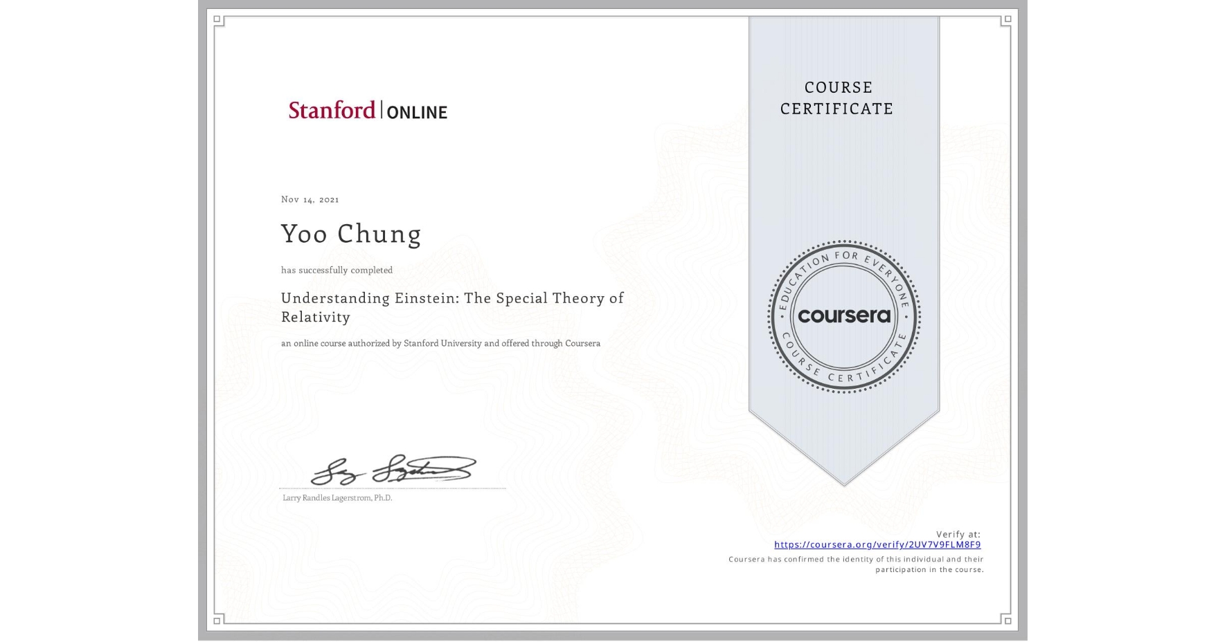 View certificate for Yoo Chung, Understanding Einstein: The Special Theory of Relativity, an online non-credit course authorized by Stanford University and offered through Coursera