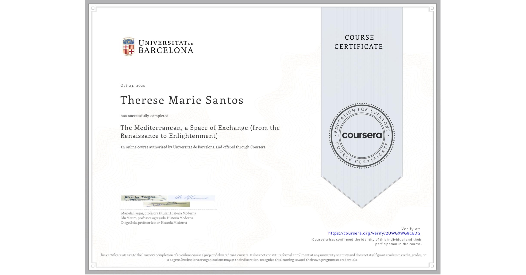 View certificate for Therese Marie Santos, The Mediterranean, a Space of Exchange (from the Renaissance to Enlightenment), an online non-credit course authorized by Universitat de Barcelona and offered through Coursera