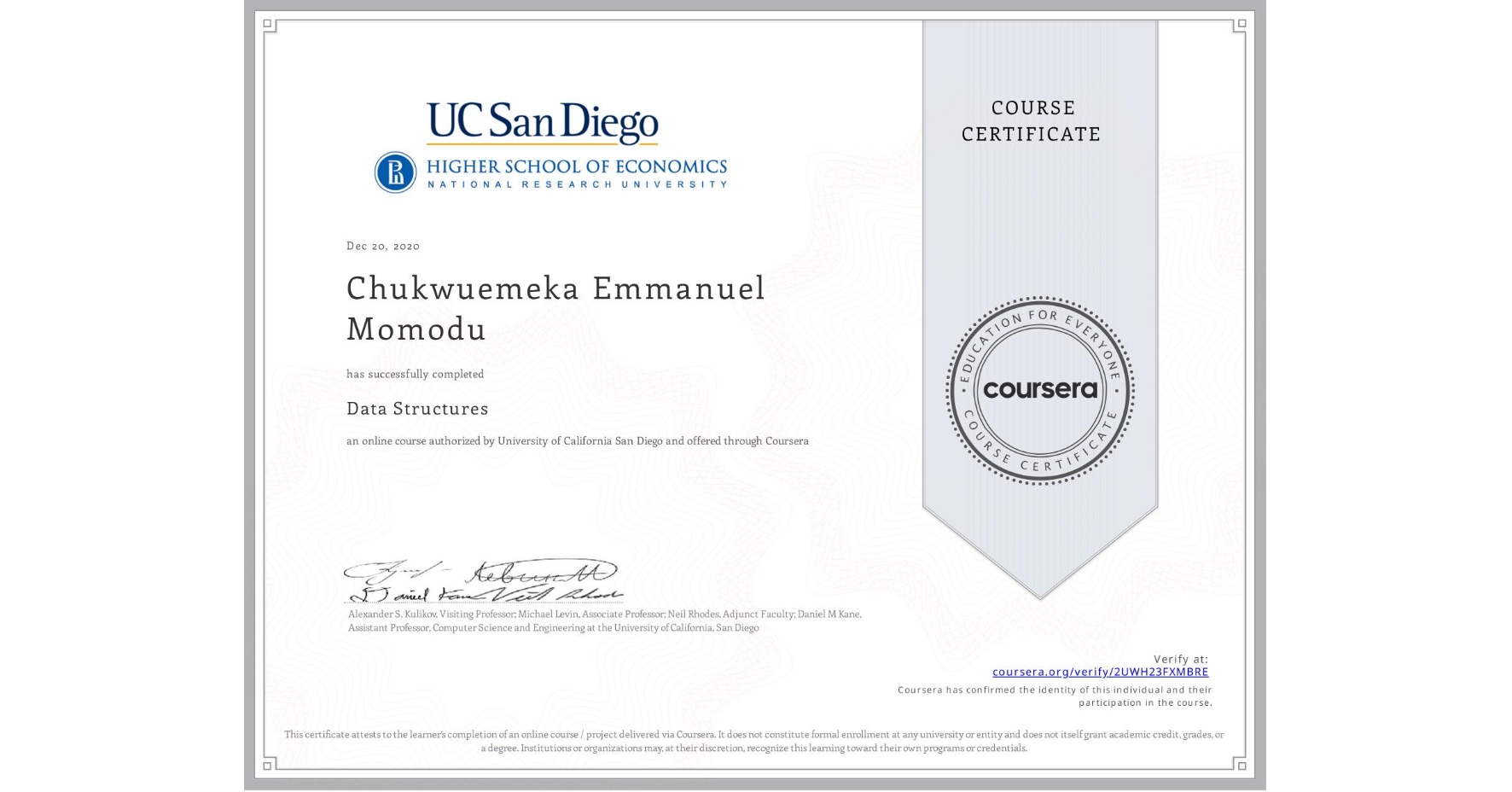 View certificate for Chukwuemeka Emmanuel Momodu, Data Structures, an online non-credit course authorized by University of California San Diego and offered through Coursera