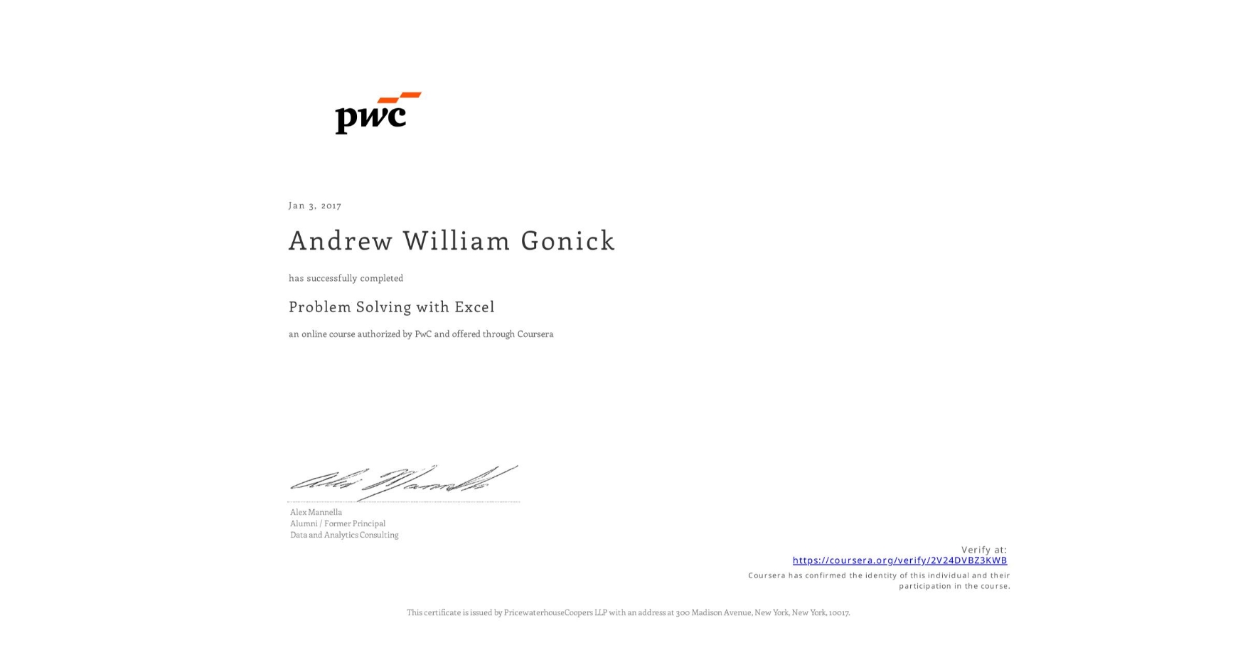 View certificate for Andrew William Gonick, Problem Solving with Excel , an online non-credit course authorized by PwC and offered through Coursera