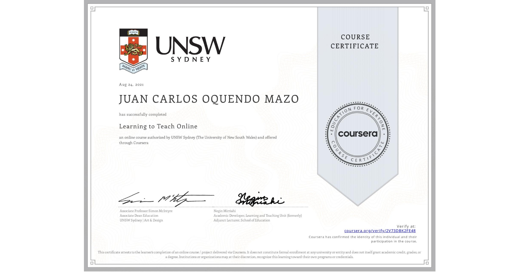 View certificate for JUAN CARLOS OQUENDO MAZO, Learning to Teach Online, an online non-credit course authorized by UNSW Sydney (The University of New South Wales) and offered through Coursera