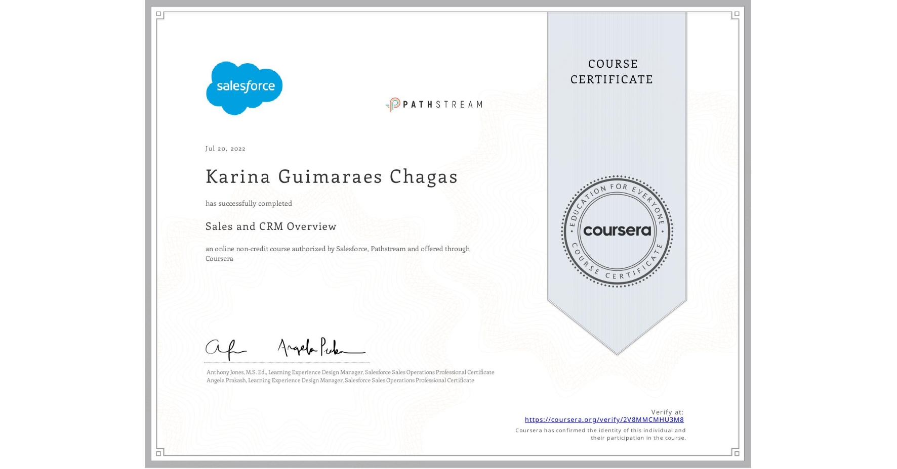 View certificate for Karina Guimaraes Chagas, Sales and CRM Overview, an online non-credit course authorized by Salesforce & Pathstream and offered through Coursera