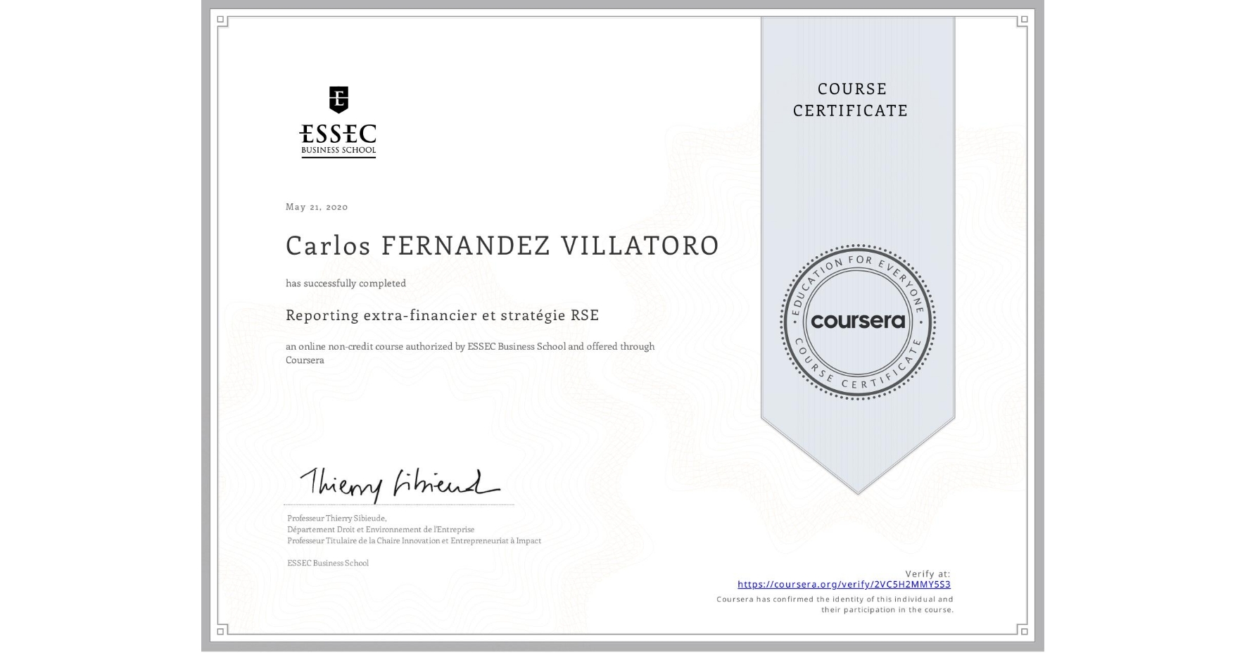 View certificate for Carlos FERNANDEZ VILLATORO, Reporting extra-financier et stratégie RSE, an online non-credit course authorized by ESSEC Business School and offered through Coursera