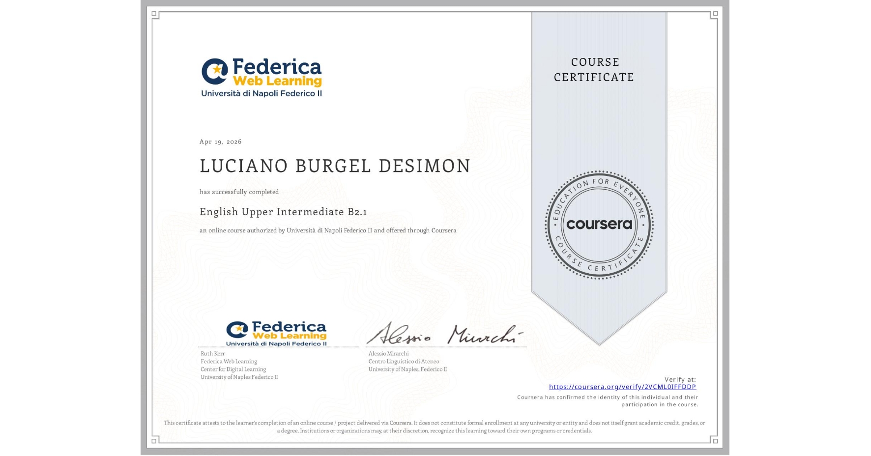 View certificate for LUCIANO BURGEL DESIMON, English Upper Intermediate B2.1, an online non-credit course authorized by Università di Napoli Federico II and offered through Coursera