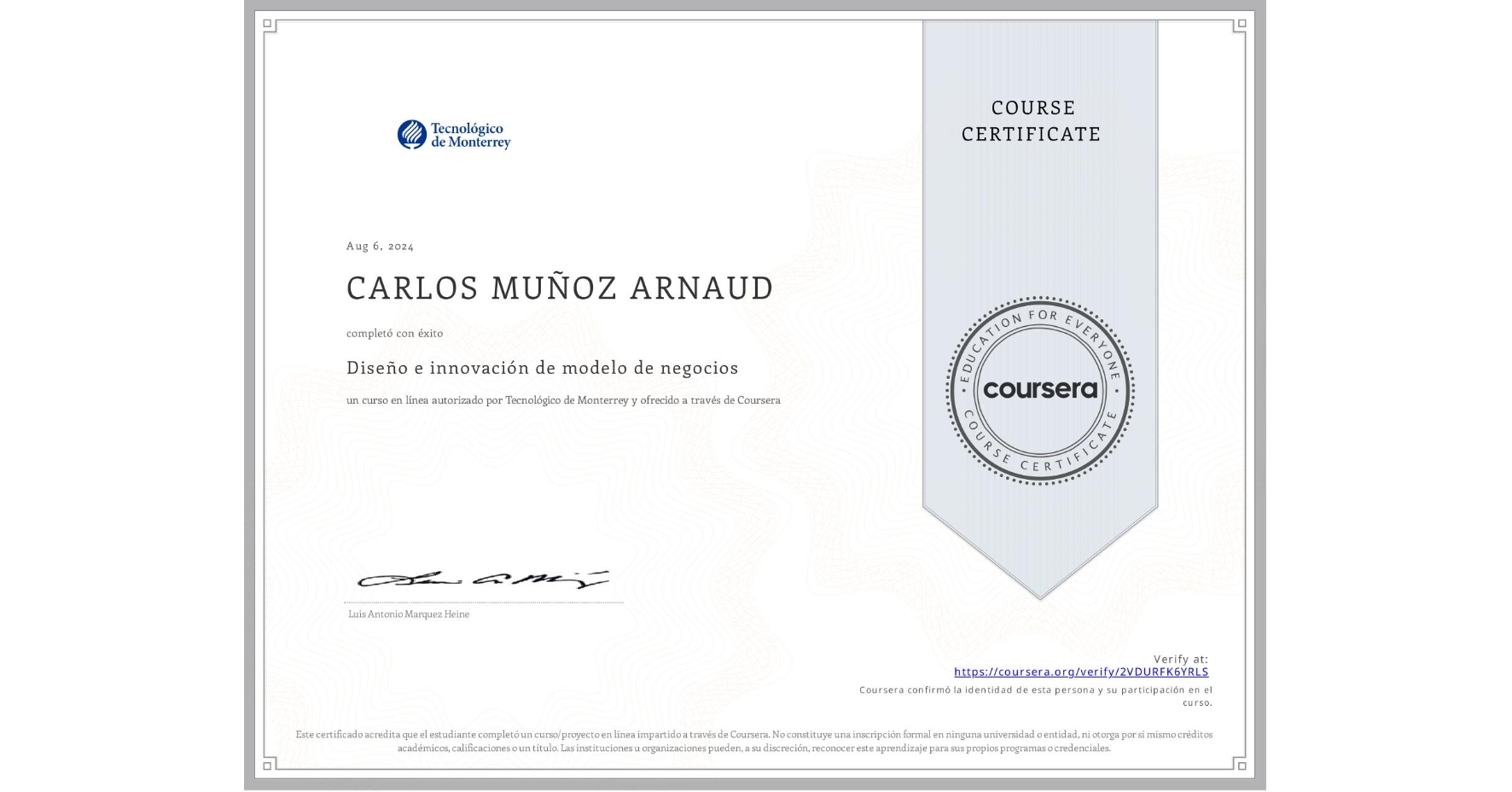 View certificate for CARLOS MUÑOZ ARNAUD, Diseño e innovación de modelo de negocios, an online non-credit course authorized by Tecnológico de Monterrey and offered through Coursera