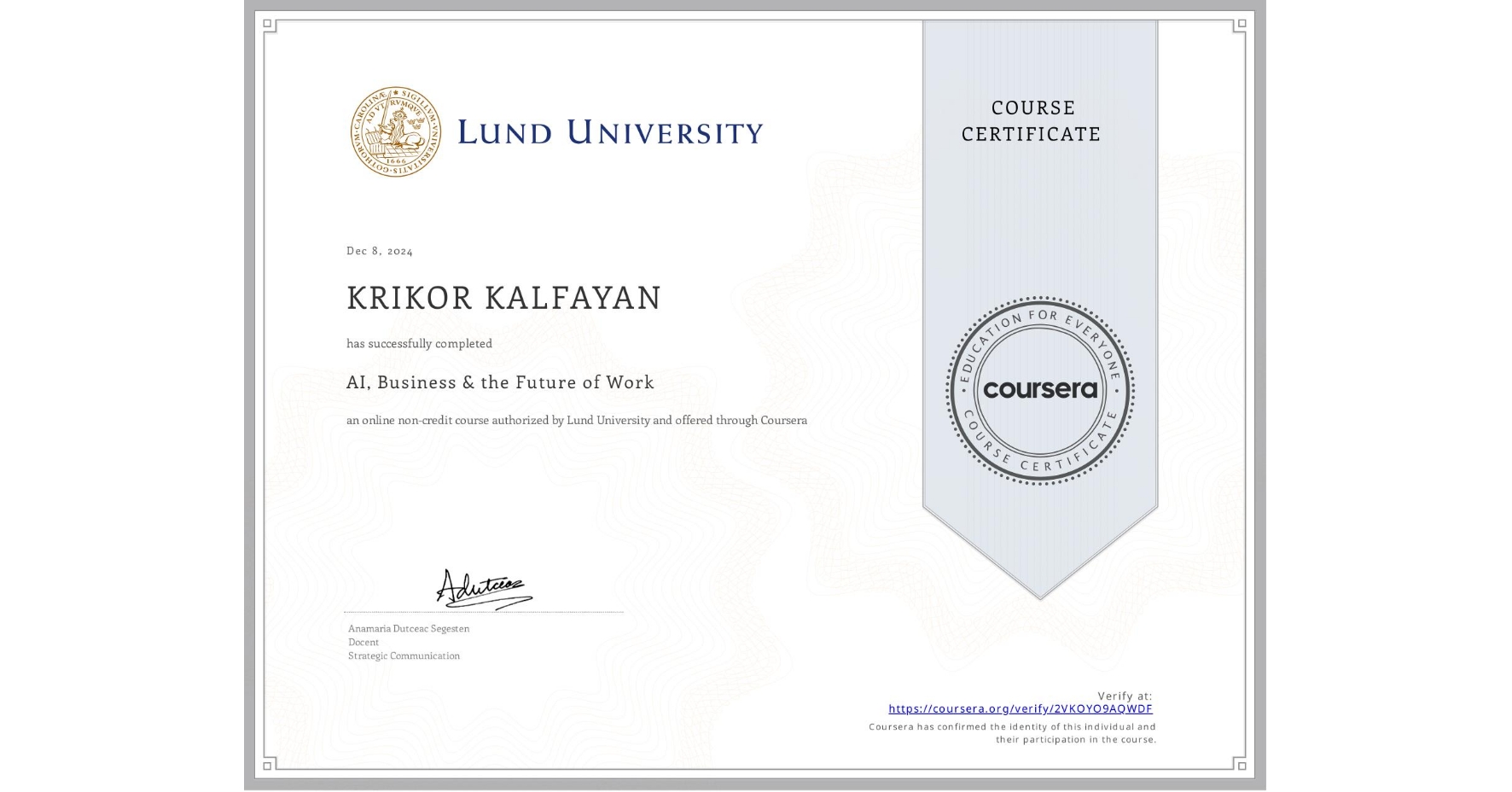 View certificate for KRIKOR KALFAYAN, AI, Business & the Future of Work, an online non-credit course authorized by Lund University and offered through Coursera