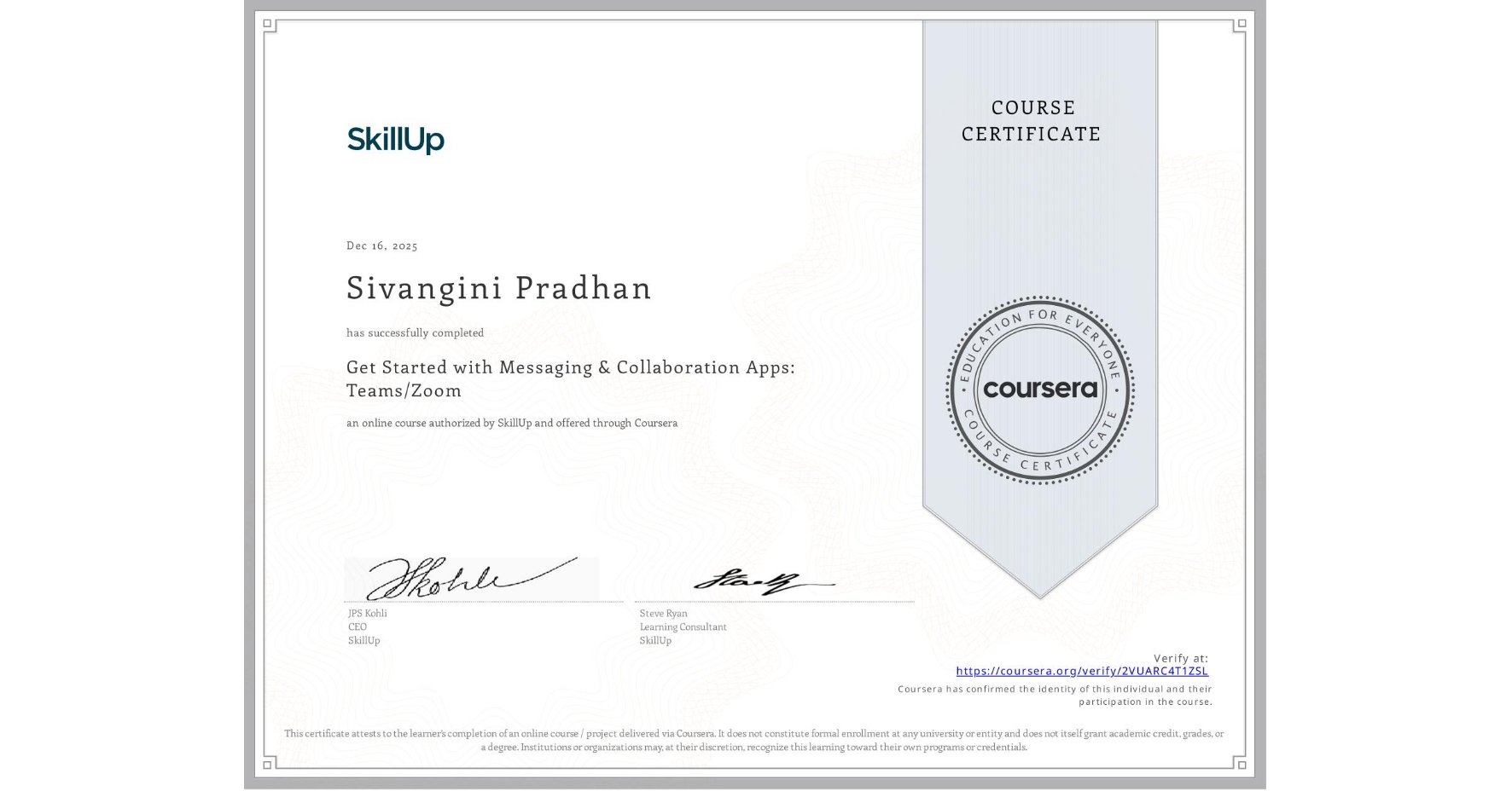 View certificate for Sivangini Pradhan, Get Started with Messaging & Collaboration Apps: Teams/Zoom, an online non-credit course authorized by SkillUp and offered through Coursera