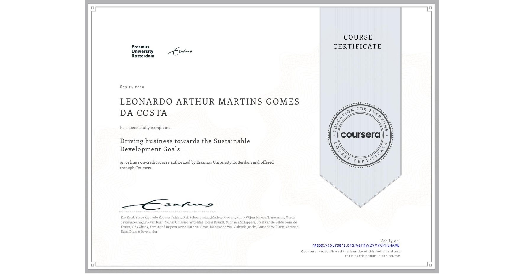 View certificate for  LEONARDO ARTHUR MARTINS GOMES DA COSTA, Driving business towards the Sustainable Development Goals, an online non-credit course authorized by Erasmus University Rotterdam and offered through Coursera
