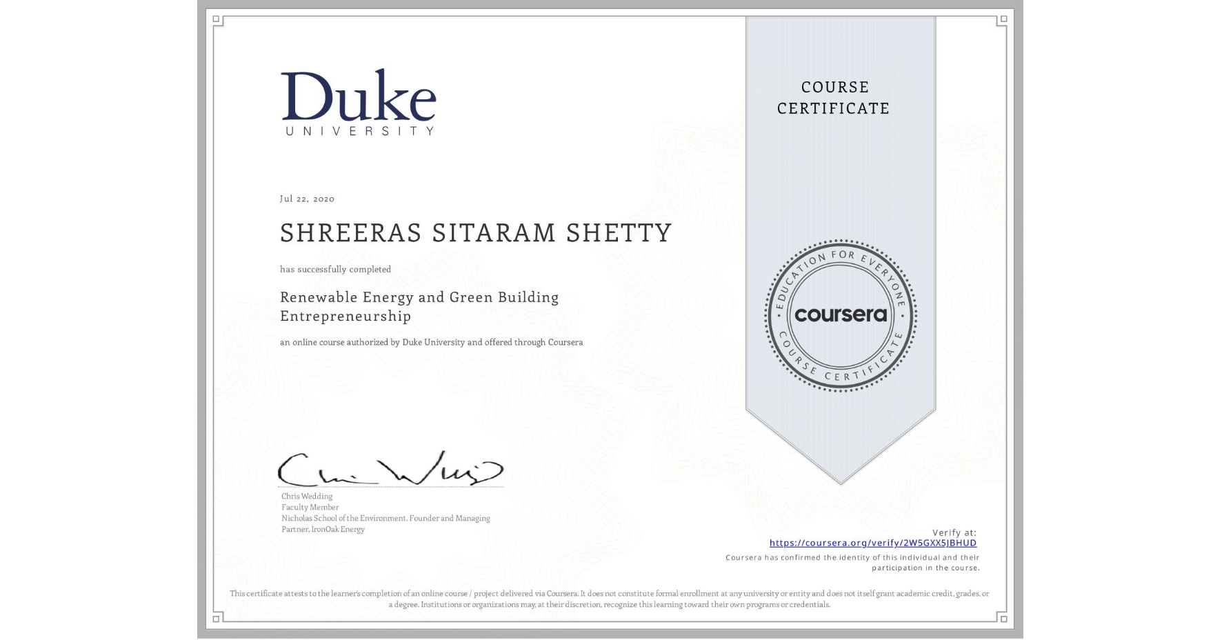 View certificate for SHREERAS SITARAM SHETTY, Renewable Energy and Green Building Entrepreneurship, an online non-credit course authorized by Duke University and offered through Coursera
