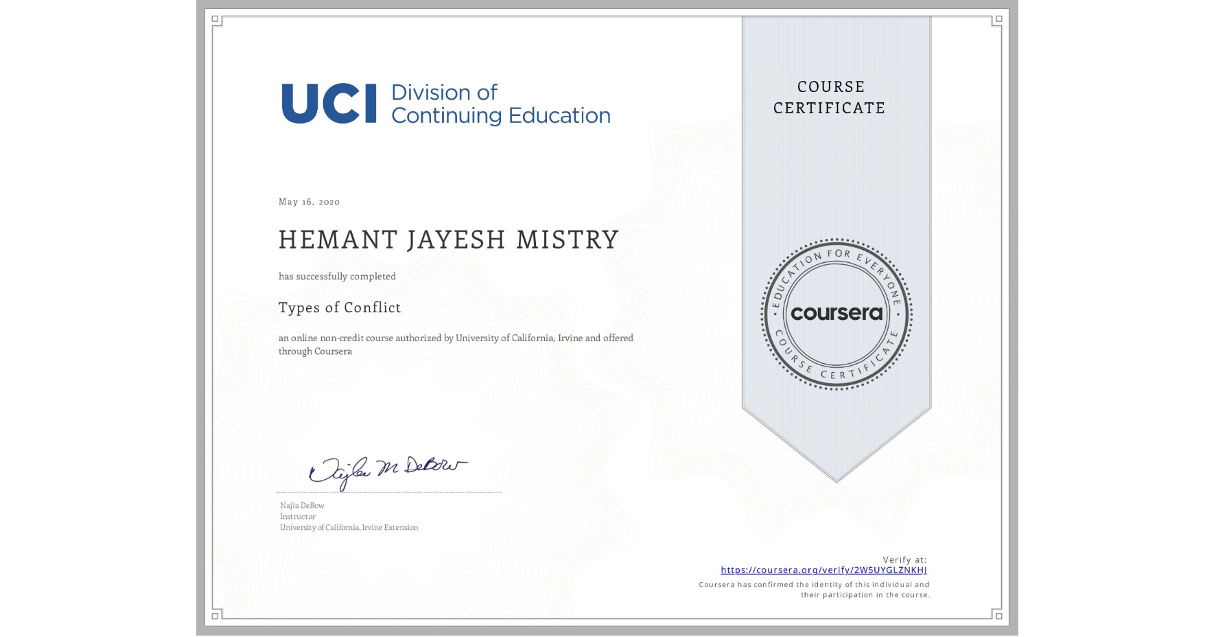 View certificate for HEMANT JAYESH  MISTRY, Types of Conflict, an online non-credit course authorized by University of California, Irvine and offered through Coursera