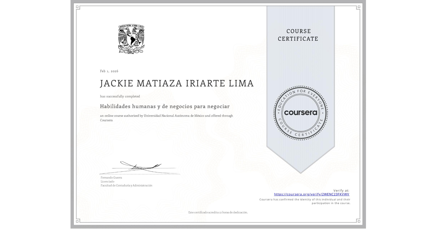 View certificate for JACKIE MATIAZA IRIARTE LIMA, Habilidades humanas y de negocios para negociar, an online non-credit course authorized by Universidad Nacional Autónoma de México and offered through Coursera