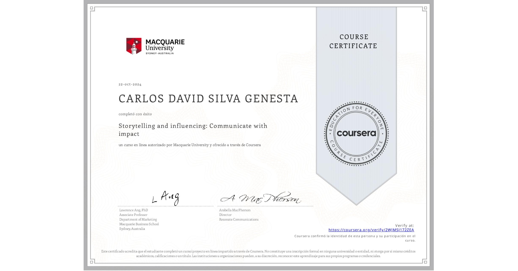 View certificate for CARLOS DAVID SILVA GENESTA, Storytelling and influencing: Communicate with impact, an online non-credit course authorized by Macquarie University and offered through Coursera
