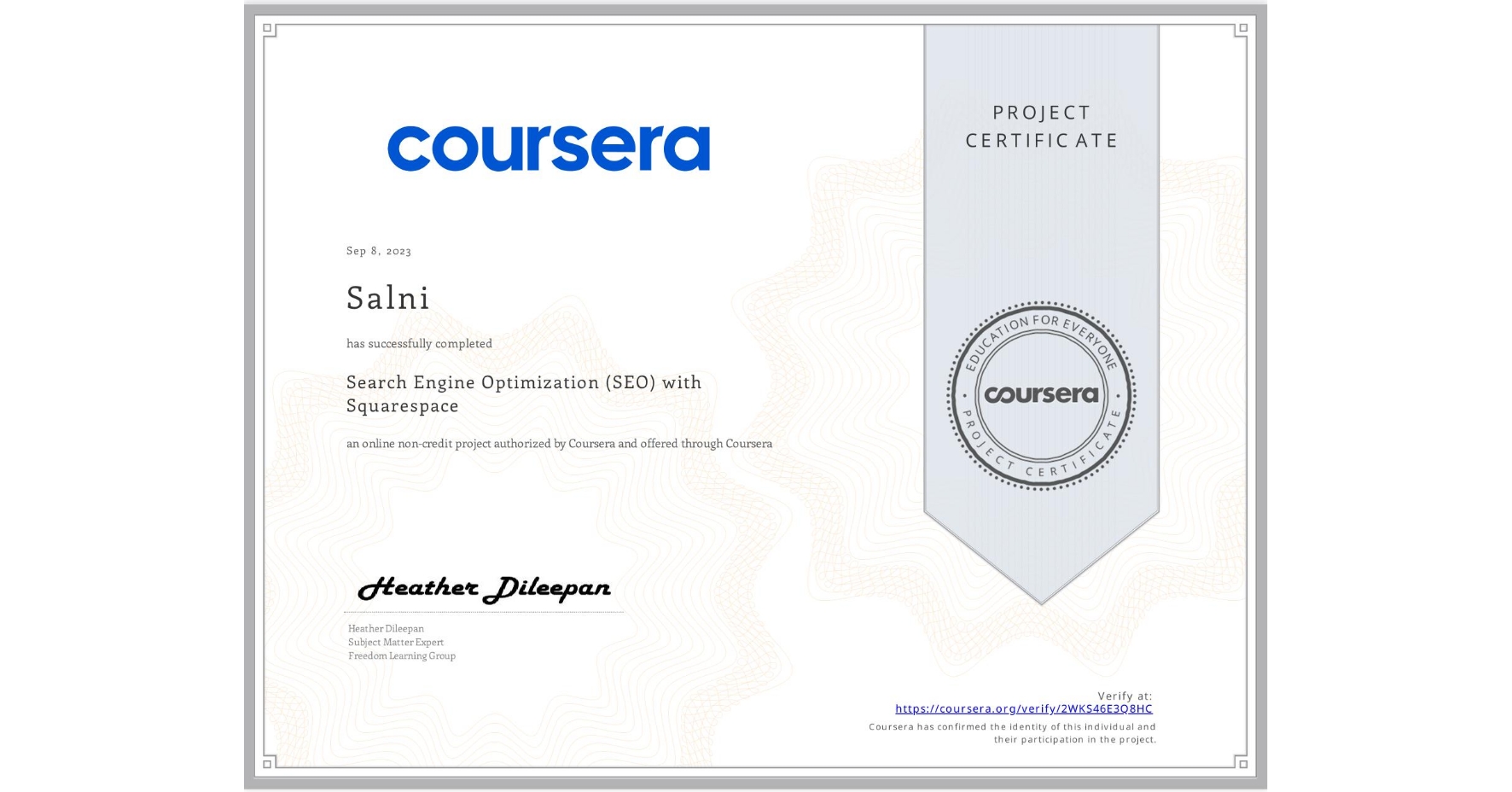 View certificate for Salni , Search Engine Optimization (SEO) with Squarespace , an online non-credit course authorized by Coursera and offered through Coursera