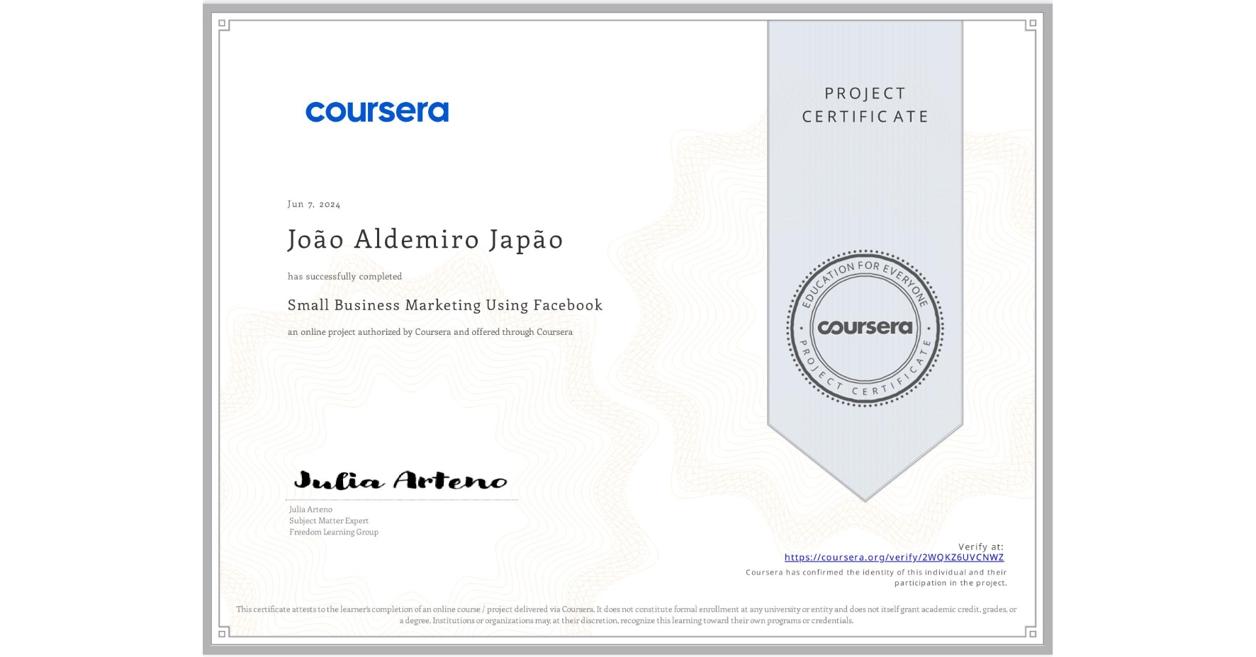 View certificate for João Aldemiro Japão, Small Business Marketing Using Facebook, an online non-credit course authorized by Coursera and offered through Coursera
