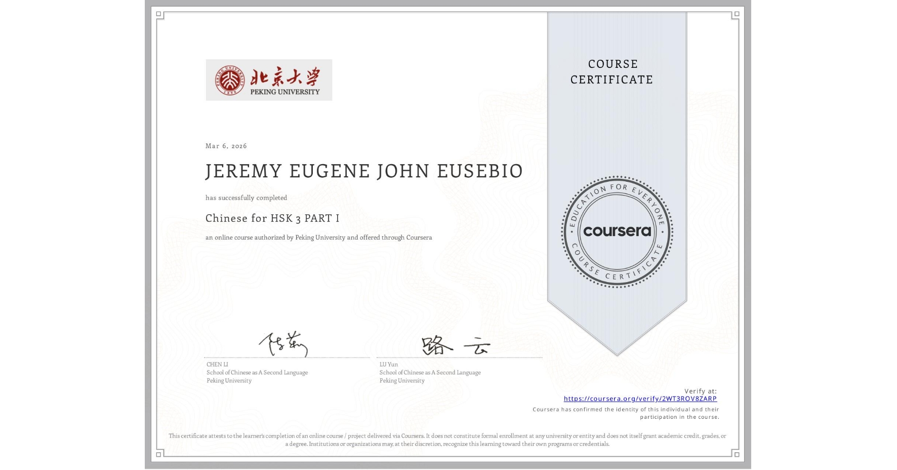 View certificate for JEREMY EUGENE JOHN EUSEBIO, Chinese for HSK 3 PART I, an online non-credit course authorized by Peking University and offered through Coursera