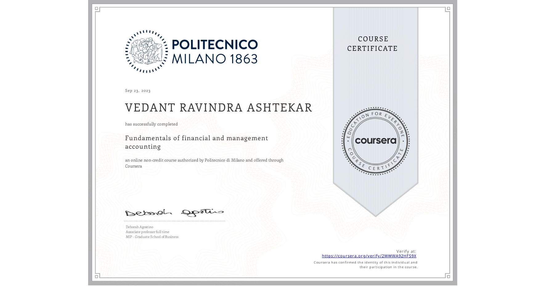 View certificate for VEDANT RAVINDRA ASHTEKAR, Fundamentals of financial and management accounting, an online non-credit course authorized by Politecnico di Milano and offered through Coursera