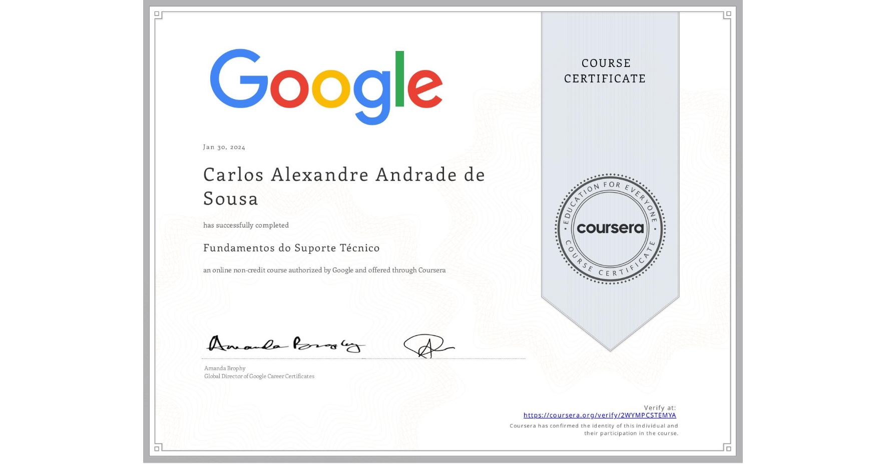 View certificate for Carlos Alexandre Andrade de Sousa, Fundamentos do Suporte Técnico, an online non-credit course authorized by Google and offered through Coursera