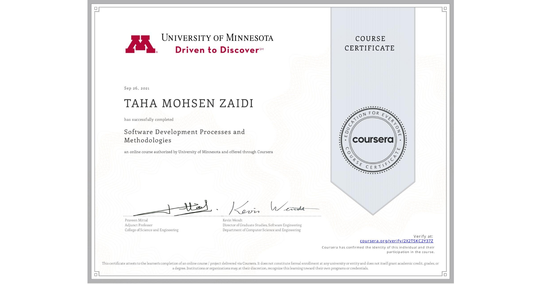 View certificate for TAHA MOHSEN ZAIDI, Software Development Processes and Methodologies, an online non-credit course authorized by University of Minnesota and offered through Coursera