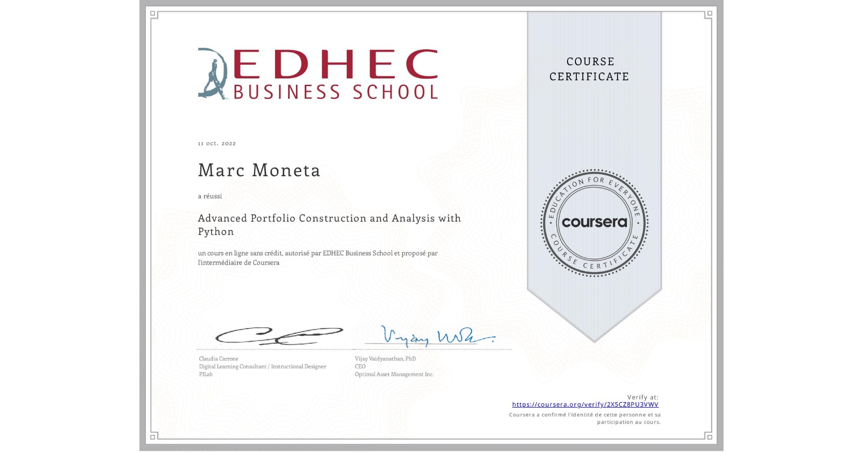 View certificate for Marc Moneta, Advanced Portfolio Construction and Analysis with Python, an online non-credit course authorized by EDHEC Business School and offered through Coursera