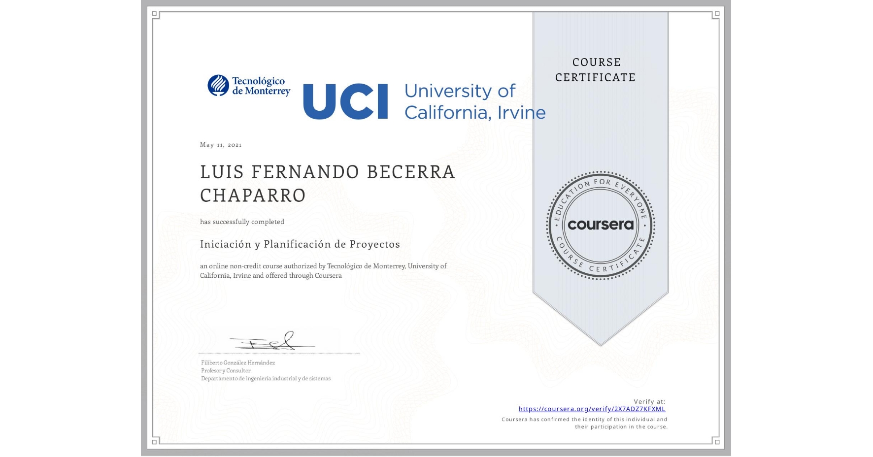 View certificate for LUIS FERNANDO BECERRA CHAPARRO, Iniciación y Planificación de Proyectos, an online non-credit course authorized by Tecnológico de Monterrey & University of California, Irvine and offered through Coursera