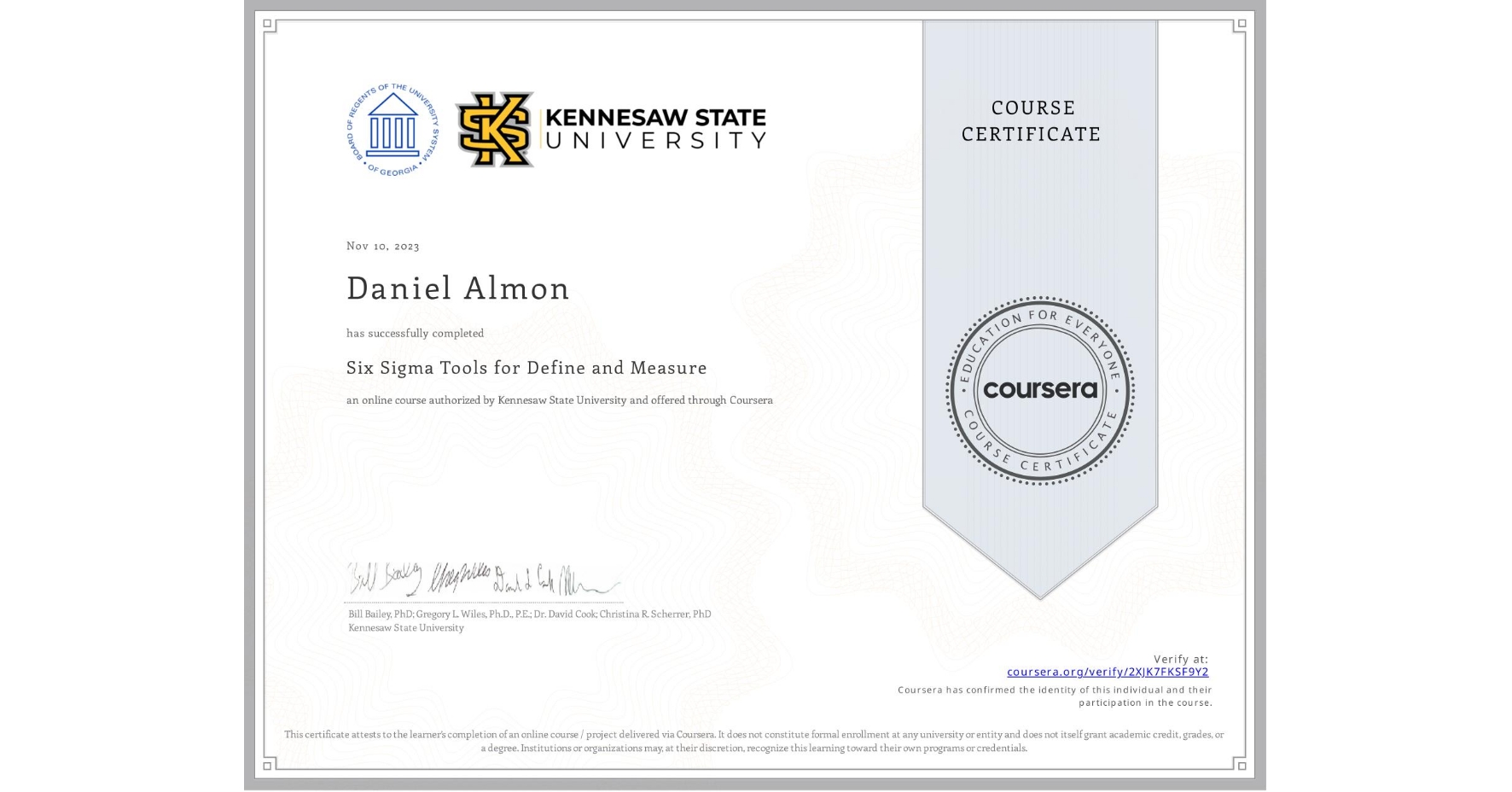 View certificate for Daniel Almon, Six Sigma Tools for Define and Measure, an online non-credit course authorized by Kennesaw State University and offered through Coursera