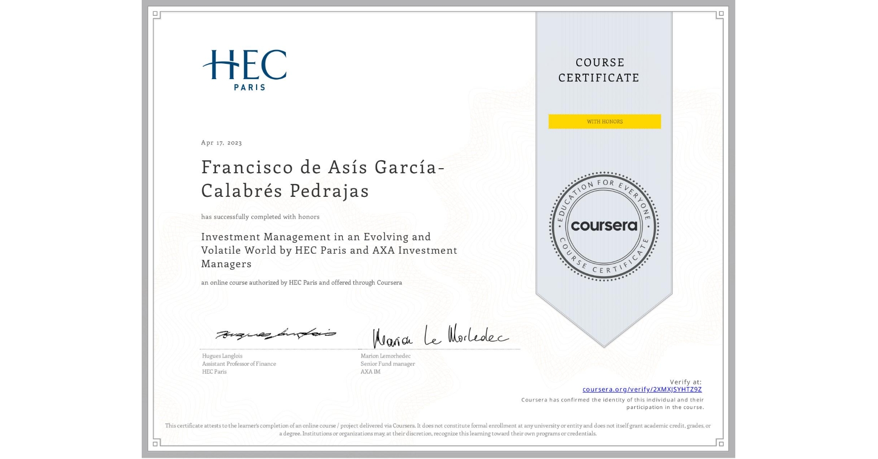 View certificate for Francisco de Asís  García-Calabrés Pedrajas, Investment Management in an Evolving and Volatile World by HEC Paris and AXA Investment Managers, an online non-credit course authorized by HEC Paris and offered through Coursera