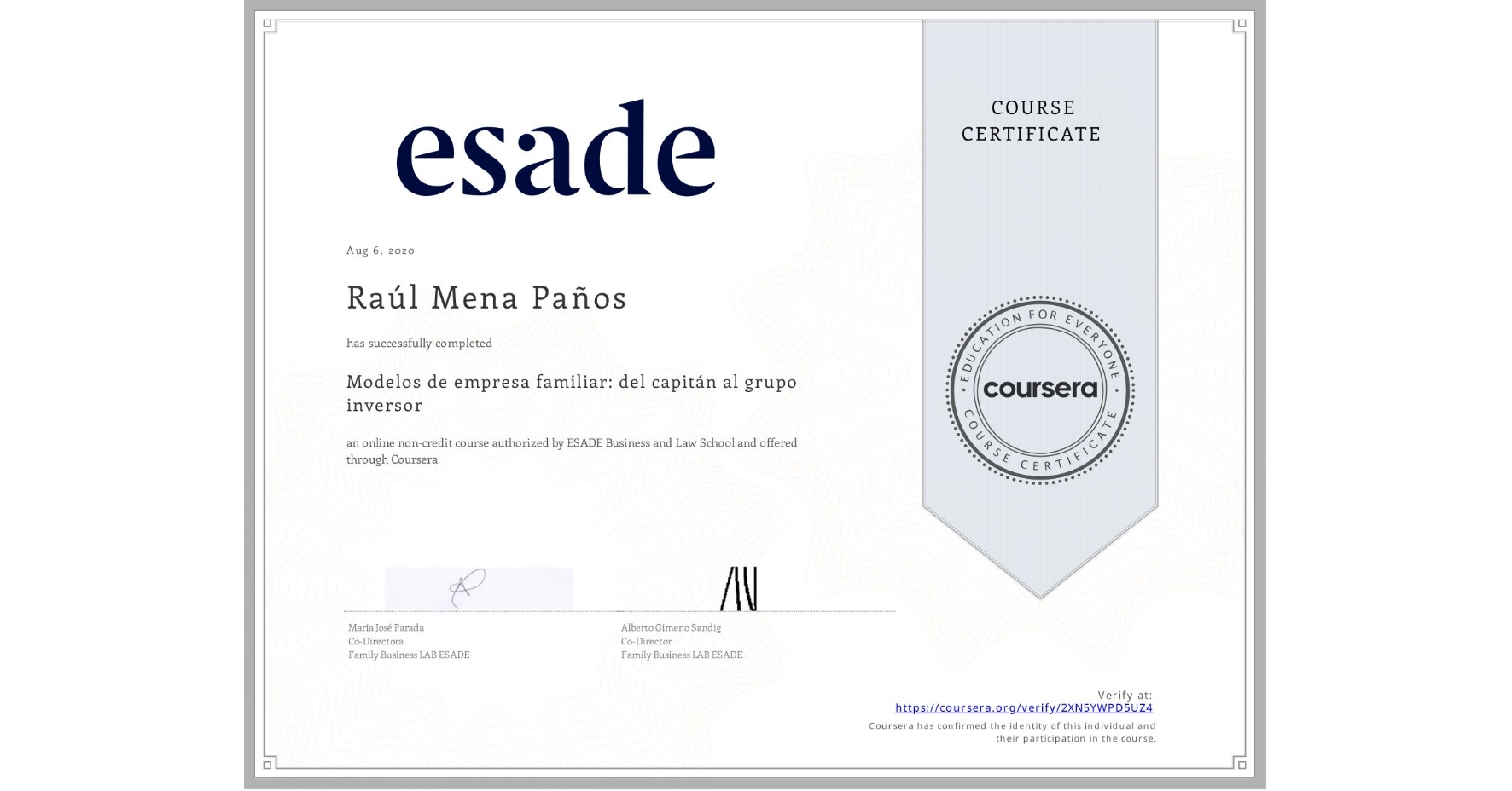 View certificate for Raúl Mena Paños, Modelos de empresa familiar: del capitán al grupo inversor, an online non-credit course authorized by ESADE Business and Law School and offered through Coursera
