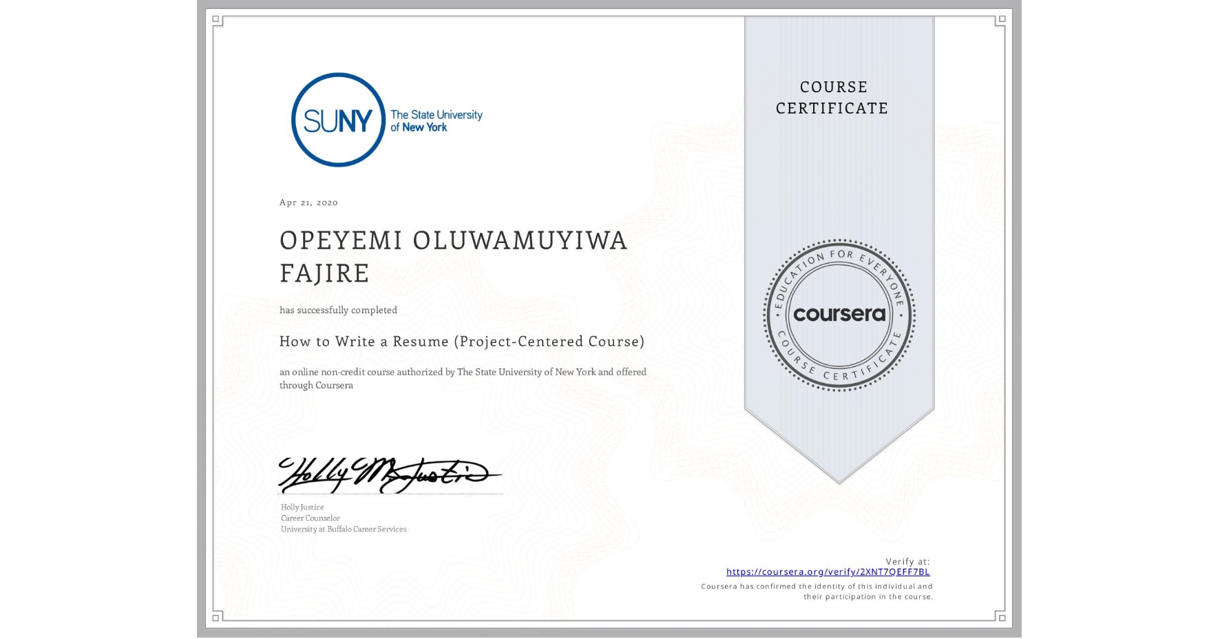 View certificate for OPEYEMI OLUWAMUYIWA FAJIRE, How to Write a Resume (Project-Centered Course), an online non-credit course authorized by The State University of New York and offered through Coursera
