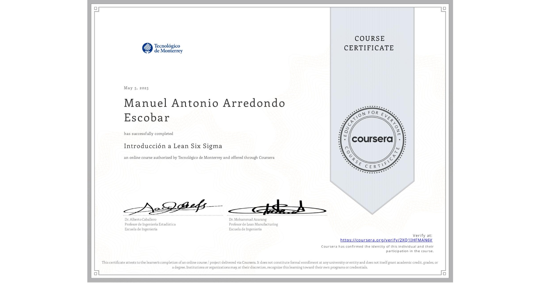 View certificate for Manuel Antonio Arredondo Escobar, Introducción a Lean Six Sigma, an online non-credit course authorized by Tecnológico de Monterrey and offered through Coursera