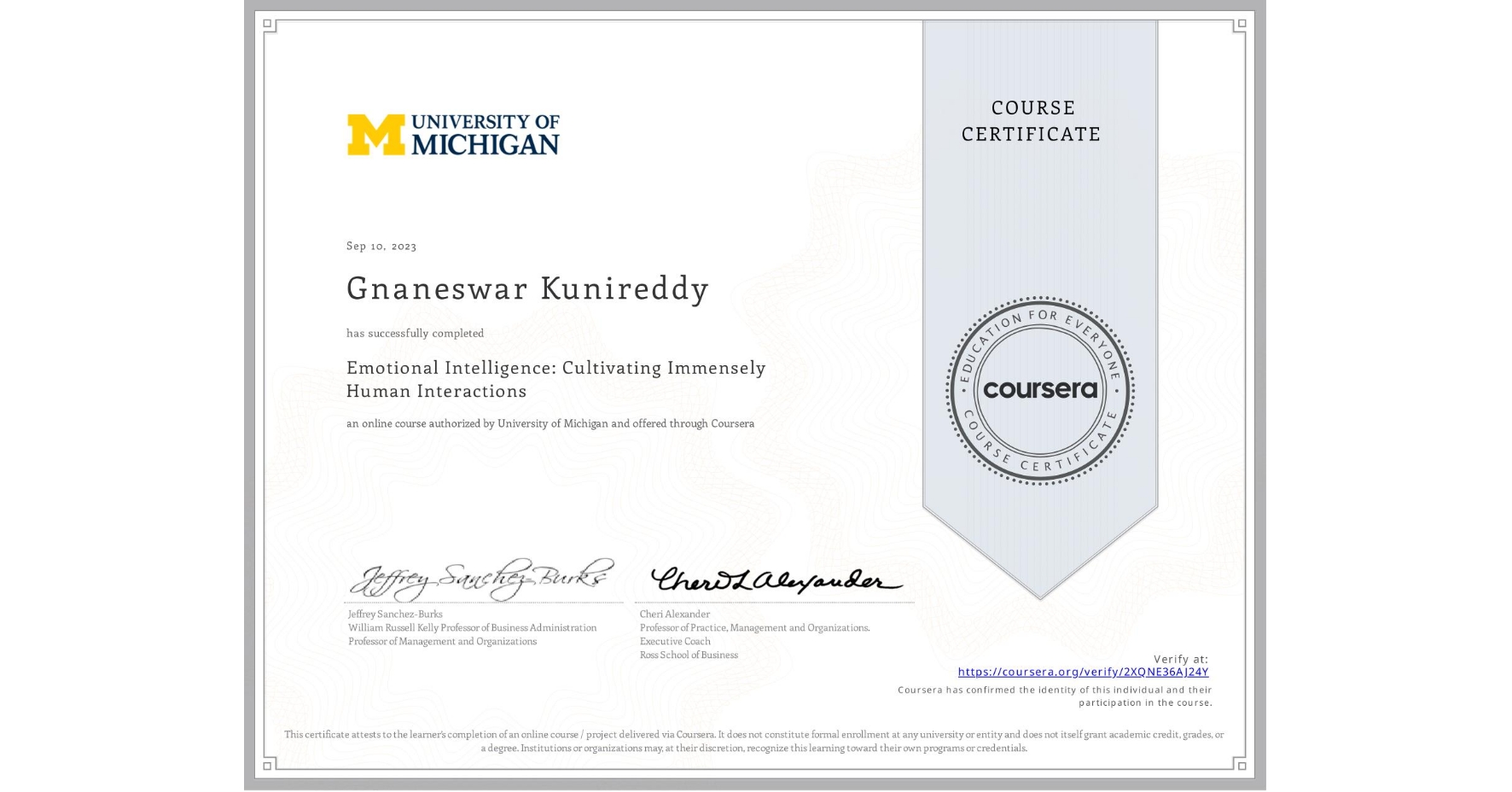 View certificate for Gnaneswar Kunireddy, Emotional Intelligence: Cultivating Immensely Human Interactions, an online non-credit course authorized by University of Michigan and offered through Coursera
