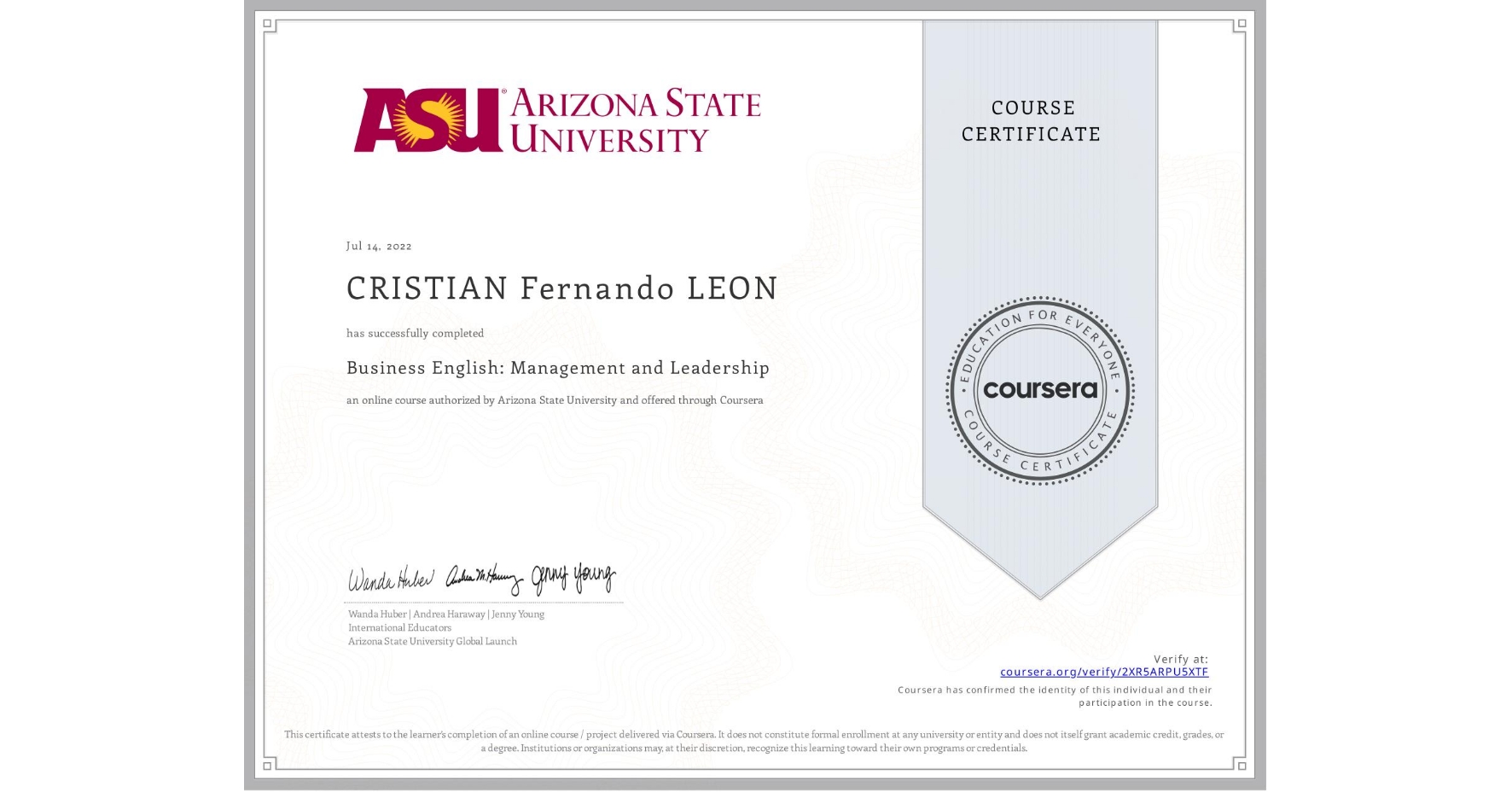 View certificate for CRISTIAN Fernando LEON, Business English: Management and Leadership, an online non-credit course authorized by Arizona State University and offered through Coursera