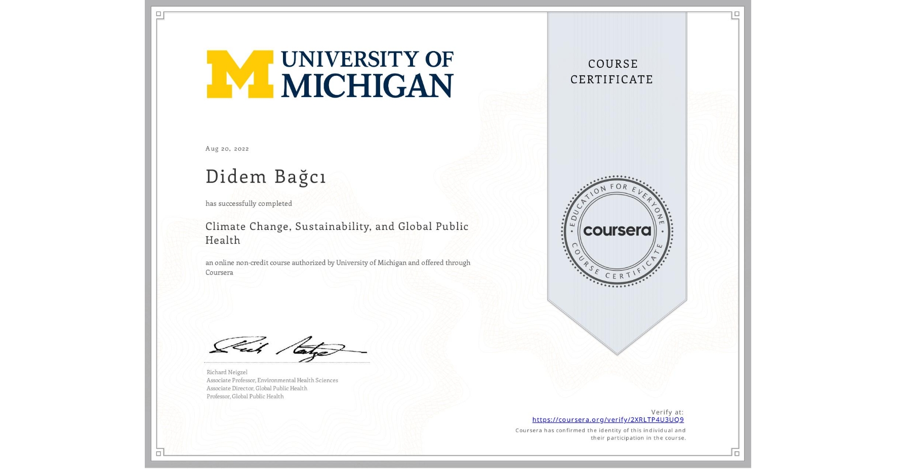 View certificate for Didem Bağcı, Climate Change, Sustainability, and Global Public Health, an online non-credit course authorized by University of Michigan and offered through Coursera
