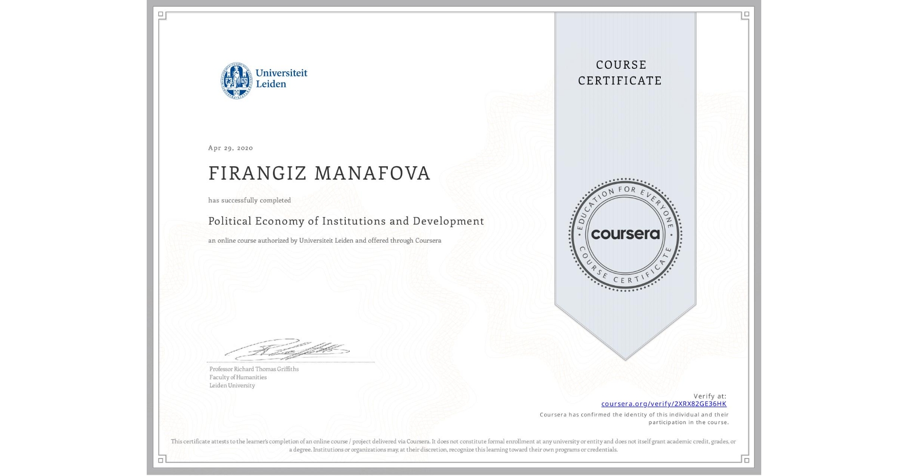 View certificate for FIRANGIZ MANAFOVA, Political Economy of Institutions and Development, an online non-credit course authorized by Universiteit Leiden and offered through Coursera